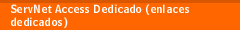 ServNet Access Dedicado (enlaces dedicados)