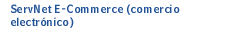 ServNet E-Commerce (comercio electrónico)