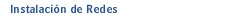 Instalación de Redes
